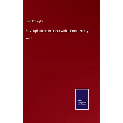P. Vergili Maronis Opera with a Commentary: Vol. I - Hardcover