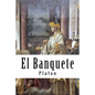 El Banquete (Spanish) Edition - Paperback