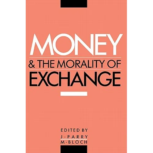 Money and the Morality of Exchange - Paperback