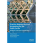 Practice-Relevant Accrual Accounting for the Public Sector: Producers' and Users' Perspectives - Hardcover