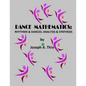 Dance Mathematics: Rhythms and Dances; Analysis and Synthesis - Paperback