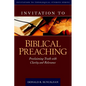 Invitation to Biblical Preaching: Proclaiming Truth with Clarity and Relevance - Hardcover