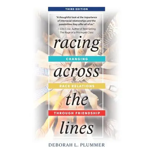 Racing Across the Lines: Changing Race Relations Through Friendship - Paperback