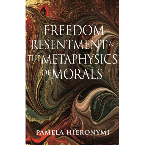 Freedom, Resentment, and the Metaphysics of Morals - Paperback