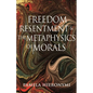 Freedom, Resentment, and the Metaphysics of Morals - Paperback