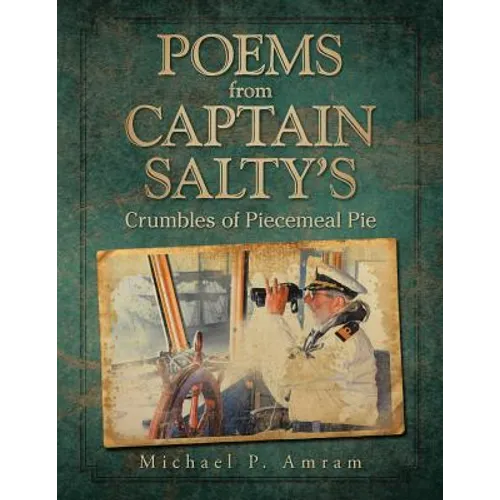 Poems from Captain Salty's: Crumbles of Piecemeal Pie - Paperback