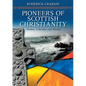 Pioneers of Scottish Christianity: Ninian, Columba and Mungo - Paperback