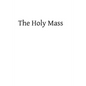 The Holy Mass - Paperback