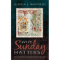 Why Sunday Matters - Hardcover
