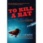 To Kill A Rat: An Antiquated Approach for Finding a Cure - Paperback