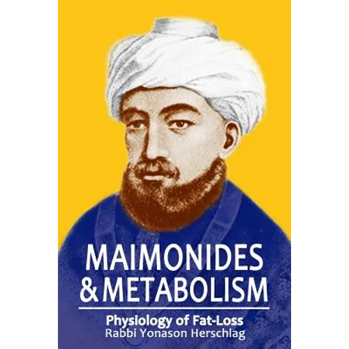 Maimonides & Metabolism: Unique Scientific Breakthroughs in Weight Loss - Paperback
