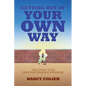 Getting Out of Your Own Way: Unlocking Your True Performance Potential - Paperback