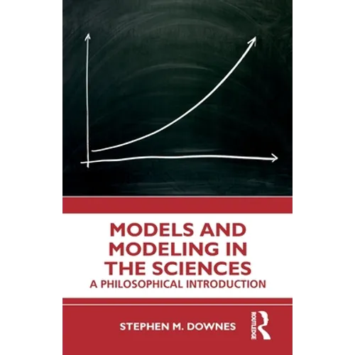 Models and Modeling in the Sciences: A Philosophical Introduction - Paperback