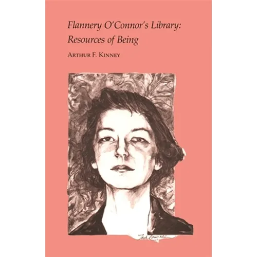 Flannery O'Connor's Library: Resources of Being - Paperback