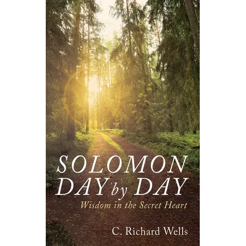Solomon Day by Day: Wisdom in the Secret Heart - Hardcover