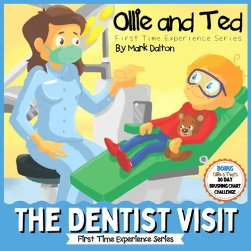 Ollie and Ted - The Dentist Visit: First Time Experiences Dentist Book For Toddlers Helping Parents and Carers by Taking Toddlers and Preschool Kids T - Paperback