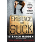 Embrace the Suck: What I Learned at the Box about Hard Work, (Very) Sore Muscles, and Burpees Before Sunrise - Paperback