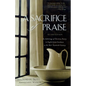 A Sacrifice of Praise: An Anthology of Christian Poetry in English from Caedmon to the Mid-Twentieth Century - Hardcover