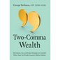 Two-Comma Wealth: Investment, Tax, and Estate Strategies to Consider When Your Net Worth Exceeds a Million Dollars - Hardcover