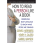How to Read a Person Like a Book: Observing Body Language to Know What People Are Thinking - Paperback