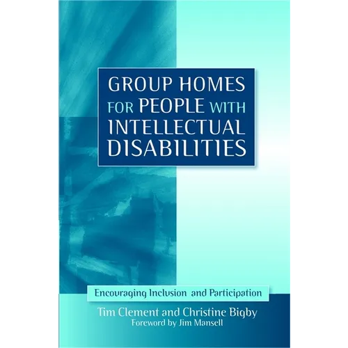 Group Homes for People with Intellectual Disabilities: Encouraging Inclusion and Participation - Paperback