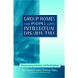 Group Homes for People with Intellectual Disabilities: Encouraging Inclusion and Participation - Paperback