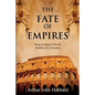 The Fate of Empires: Being an Inquiry Into the Stability of Civilisation - Paperback