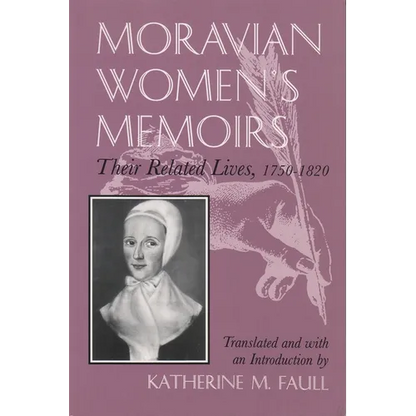 Moravian Women's Memoirs Spiritual Narratives, 1750-1820 - Paperback