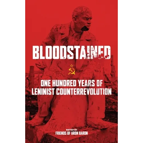 Bloodstained: One Hundred Years of Leninist Counterrevolution - Paperback