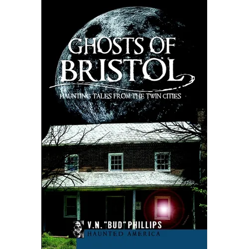 Ghosts of Bristol:: Haunting Tales from the Twin Cities - Paperback