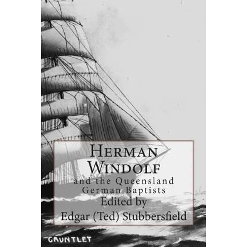 Herman Windolf: and the Queensland German Baptists - Paperback