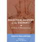 Dialectical Anatomy of the Eucharist: An Étude in Phenomenology - Paperback
