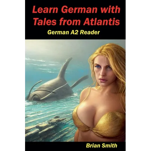 Learn German with Tales from Atlantis German A2 Reader - Paperback