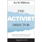 The Activist Director: Lessons from the Boardroom and the Future of the Corporation - Hardcover