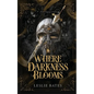 Where Darkness Blooms - Paperback