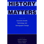 History Matters: Essays on Economic Growth, Technology, and Demographic Change - Hardcover