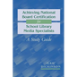 Achieving National Board Certification for School Library Media Specialists: A Study Guide - Paperback