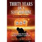 Thirty Years on a Slot Machine: Jesus Christ Helped Me Break the Chains of Addiction - Paperback