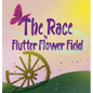 The Race to Flutter Flower Field - Hardcover
