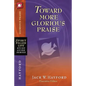 Toward More Glorious Praise - Paperback
