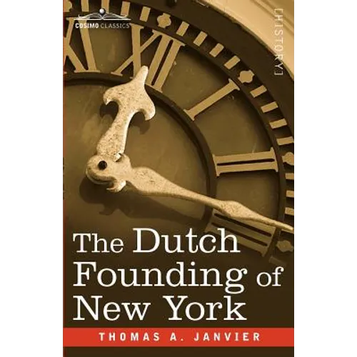 The Dutch Founding of New York - Paperback