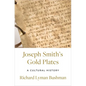 Joseph Smith's Gold Plates: A Cultural History - Hardcover