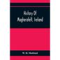 History Of Magherafelt, Ireland - Paperback