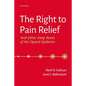 The Right to Pain Relief and Other Deep Roots of the Opioid Epidemic - Paperback