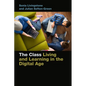 The Class: Living and Learning in the Digital Age - Hardcover