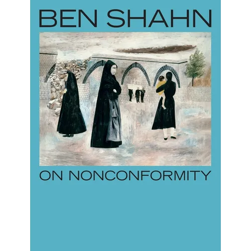 Ben Shahn, on Nonconformity - Paperback