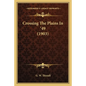 Crossing the Plains in '49 (1903) - Paperback