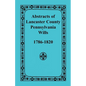 Abstracts of Lancaster County, Pennsylvania Wills, 1786-1820 - Paperback