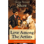 Love Among The Artists (Autobiographical Novel): A Story With a Purpose - Paperback