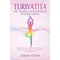 Turiyattita - The Higher Consciousness Beyond Turiya - Paperback